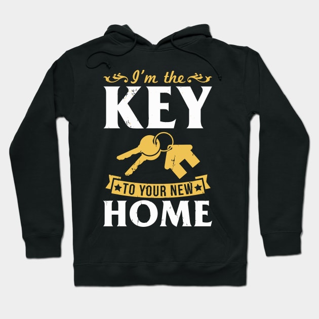 I'M The Key To Your New Home Realt Hoodie by tanambos